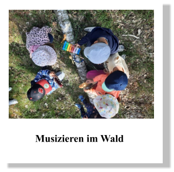Musizieren im Wald